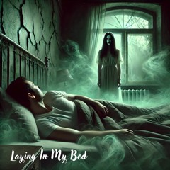 Laying In My Bed