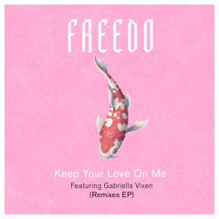 Keep Your Love On Me (Oliver Nelson & Tobtok Remix) [feat. Gabriella Vixen]