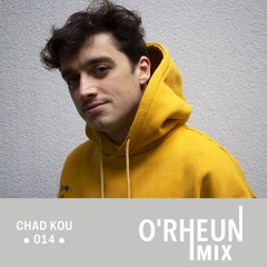 O'RHEUN Mix - Chad Kou
