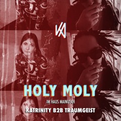 Katrinity B2B Traumgeist @ Holy Moly (KA) 02/12/23 (Haus Mainusch_Mainz)