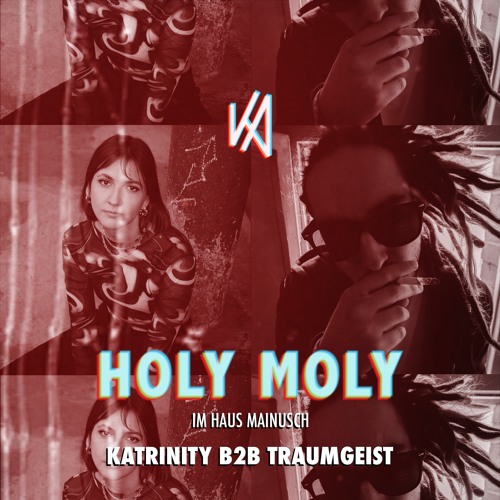 Katrinity B2B Traumgeist @ Holy Moly (KA) 02/12/23 (Haus Mainusch_Mainz)