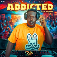 Addicted SOCA Mix By Dj Cal