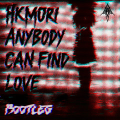 hkmori - anybody can find love (except you.) (TNTKLZ Bootleg) FREE DL