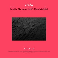 Dido - Sand In My Shoes (Diff's Nostalgia Mix)