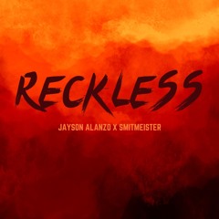 JAYSON ALANZO X SMITMEISTER - RECKLESS