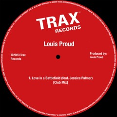 Louis Proud Ft.Jessica Palmer - Love is a Battlefield (Club Mix Preview) [Trax Records]