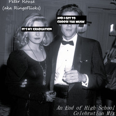 It's My Graduation and I Get to Choose the Music - 05.17.25 (DJ MIX)