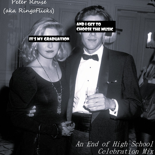 It's My Graduation and I Get to Choose the Music - 05.17.25 (DJ MIX)