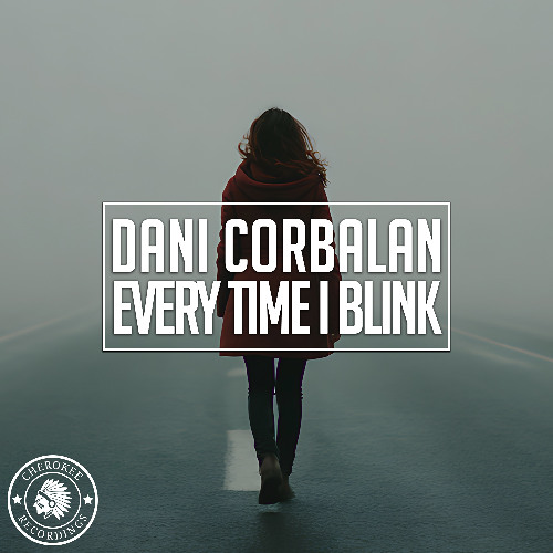 Dani Corbalan - Every Time I Blink (Extended Mix)