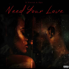 G Stereo - Need Your Love (ft. Ope) Official Audio