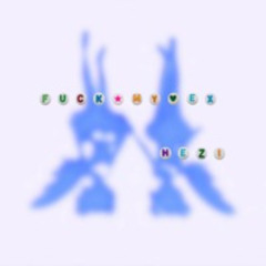 You Broke My Heart - (Hezi's F My Ex Remix)