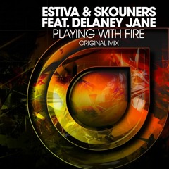 Estiva, Delaney Jane, Skouners - Playing With Fire (trumup$)