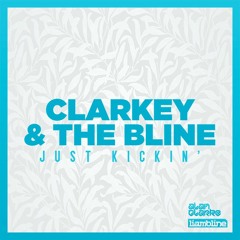 CLARKEY & THE BLINE - JUST KICKIN'