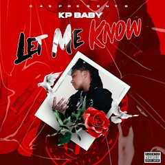LET ME KNOW - KPBABY