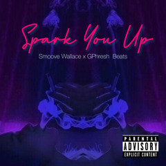 Smoove Wallace x GPhresh Beats - Spark You Up