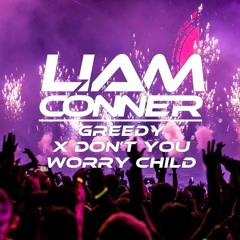 Greedy X Don't You Worry Child (Liam Conner Mashup)