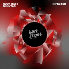 Roof Rats & Bluntac - Infected (Original Mix) [Hot Stuff]