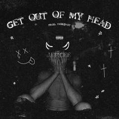 GET OUT OF MY HEAD - PROD. HeLL$HoT