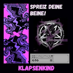 SPREIZ DEINE BEINE! [Hardtekk]