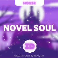 Novel Soul - ID (𝘏𝘰𝘶𝘴𝘦)