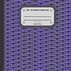 [GET] EPUB 📭 The Original AR-15 Bullet Journal - Purple: 8 x 10 Notebook - 100 Lined