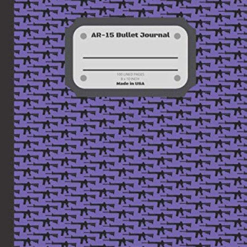 [GET] EPUB 📭 The Original AR-15 Bullet Journal - Purple: 8 x 10 Notebook - 100 Lined