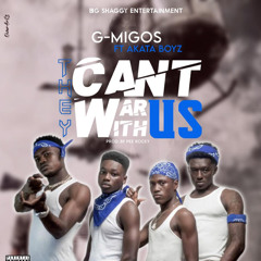 G-migos ft Akata Boyz -They Cant War With Us