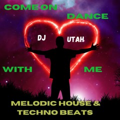 COME ON DANCE WITH ME (MELODIC HOUSE& TECHNO BEATS)