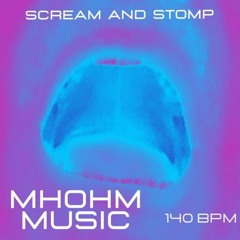 MHOHM_MUSIC_SCREAM_AND_STOMP_