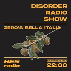 Disorder Radio Show #5 - Zero's Bella Italia