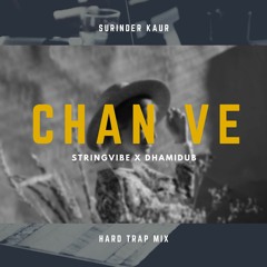 Surinder Kaur - Chan Ve (Hard Trap Mix) | StringVibe x Dhamidub | Latest Punjabi Songs 2021