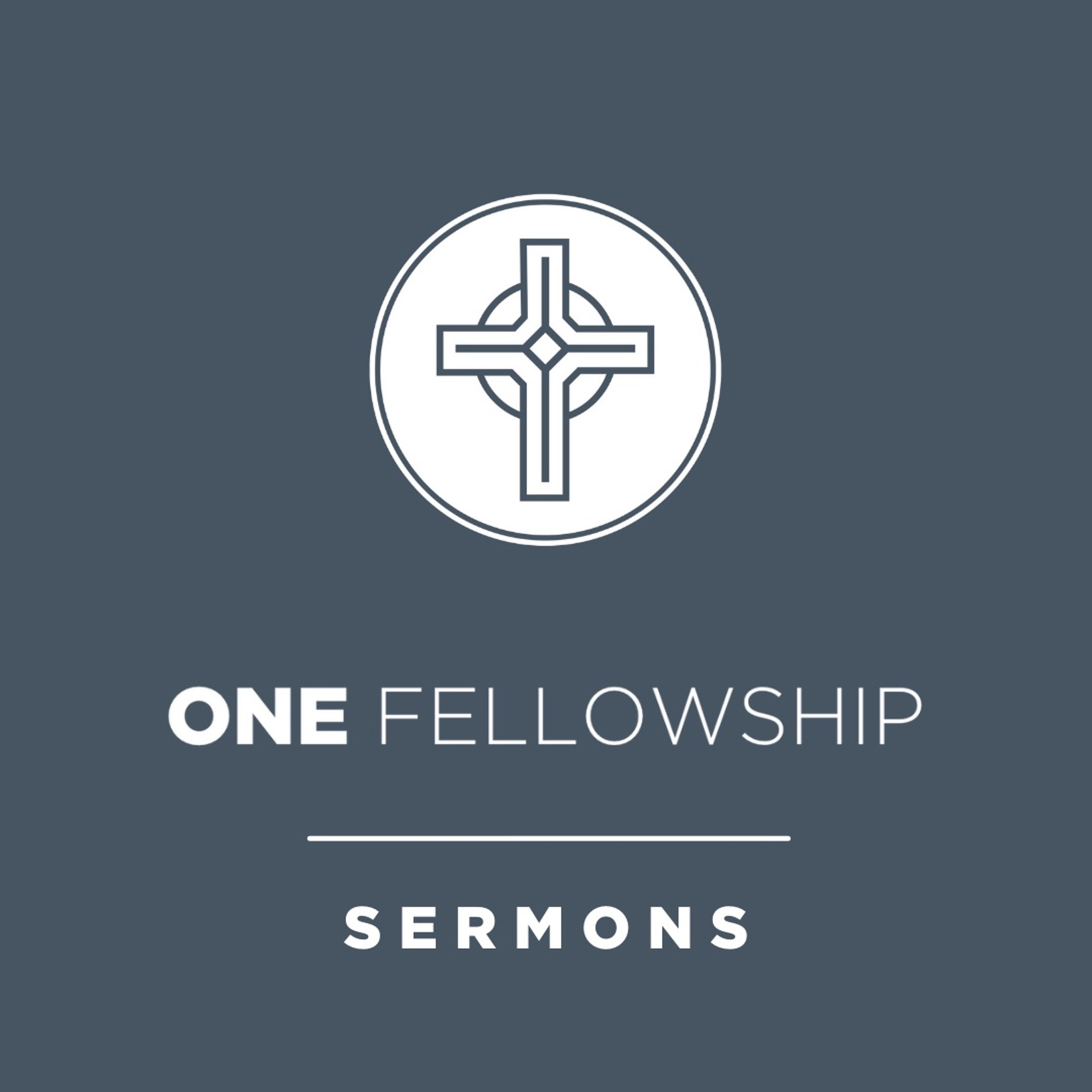 ONE Fellowship Sermons
