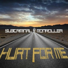 SUBCRIMINAL & MONROLLER - HURT FOR ME (FREE DOWNLOAD)