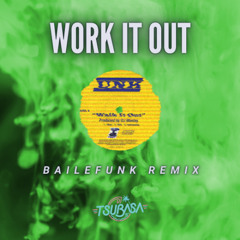 WORK IT OUT -BAILE FUNK REMIX-