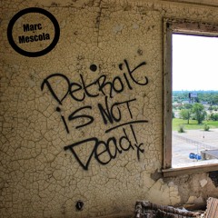 Marc Mescola - Detroit Is Not Dead (Original Mix)