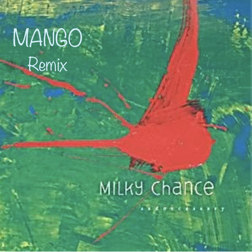 Stream Milky Chance - Stolen Dance (Mango Remix) FREE DOWNLOAD By.