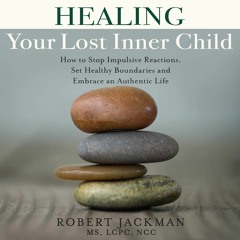 ❤[READ]❤ Healing Your Lost Inner Child: How to Stop Impulsive Reactions, Set Healthy