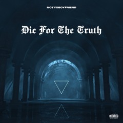 Die For The Truth