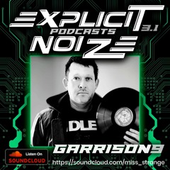 Explicit Noize Podcast 3.1 ft Garrison 9