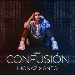 Confusión - Jhonaz  Ft Anto (Remix)
