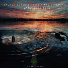 ANIMA | Sacred Sunsets | Live Vinyl Session | ACE 05.10.2025