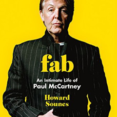 [DOWNLOAD] KINDLE 📄 Fab: An Intimate Life of Paul McCartney by  Howard Sounes KINDLE