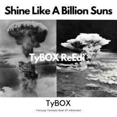 Shine Like A Billion Suns (TyBOX ReEdit)
