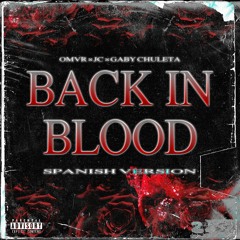 BACK IN BLOOD (Spanish Version) FT GABY CHULETA