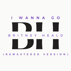 I Wanna Go (2023 Remastered Version)