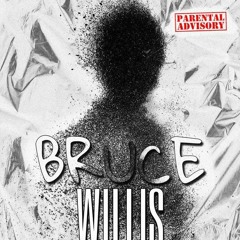 BRUCE WILLIS(Ft. RAWHSEASON)