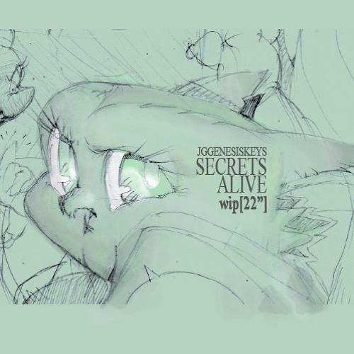 Secrets Alive [WIP][22"]