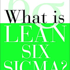 download KINDLE 🗂️ What is Lean Six Sigma by  Michael L. George,David Rowlands,Bill