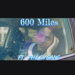 600 Miles Ft. PHILLYGANG (Prod. POPPA)