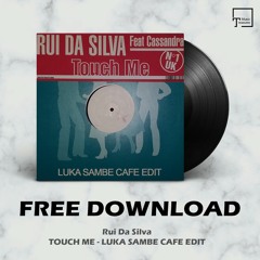FREE DOWNLOAD: Rui Da Silva - Touch Me (Luka Sambe Cafe Edit) [MT043]